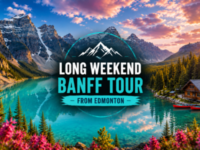Long Weekend Banff Tour from Edmonton