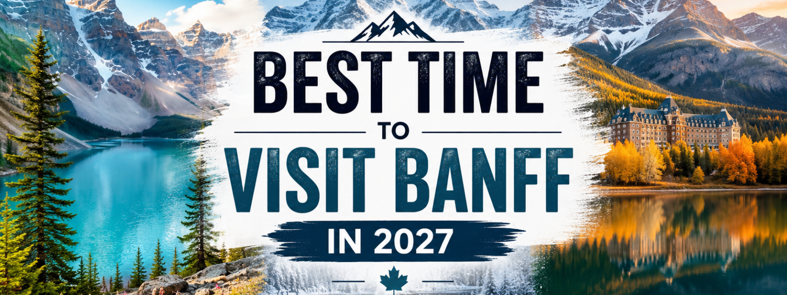Best Time to Visit Banff in 2027