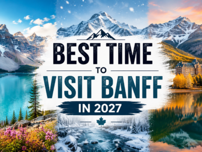 Best Time to Visit Banff in 2027